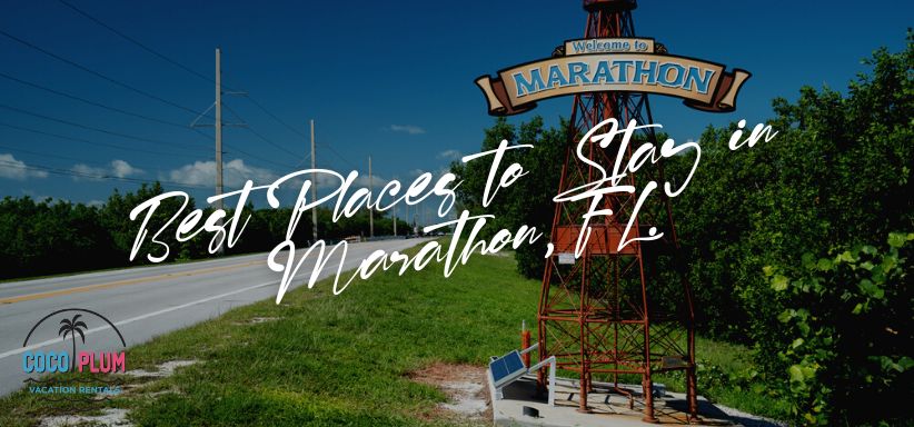 Best Places to Stay in Marathon, FL.