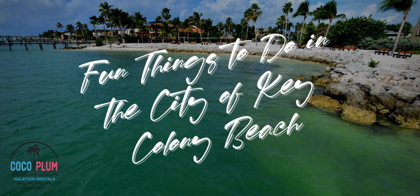 8 Fun Things to Do in the City of Key Colony Beach