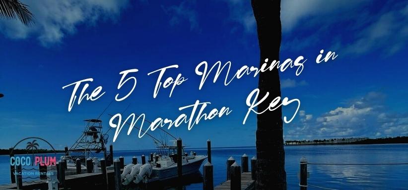 The 5 Top Marinas in Marathon Key