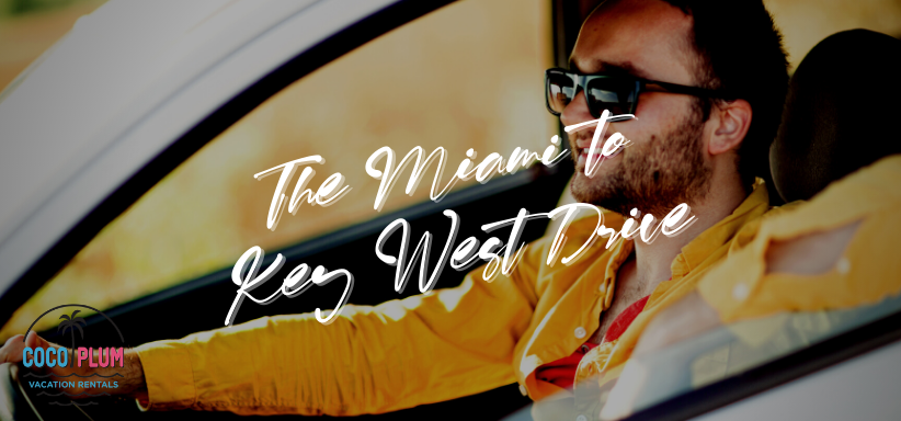 The Miami to Key West Drive: An Unforgettable Road Trip