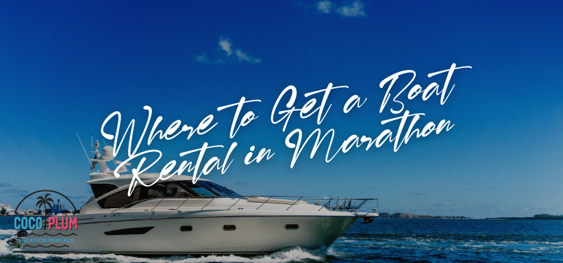 Where to Get a Boat Rental in Marathon
